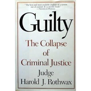 Guilty: The Collapse of Criminal Justice.